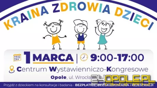 "Kraina Zdrowia Dzieci" - bezpłatne konsultacje i badania w Opolu
