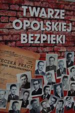 Twarze Opolskiej Bezpieki