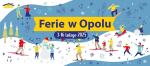 200 atrakcji na dwa tygodnie ferii zimowych w Opolu. Nie będzie nudy