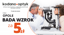 Całe Opole bada wzrok za 5 zł w KODANO Optyk!
