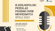  III Ogólnopolski Przegląd Piosenki Osób Niewidomych - Opole 2023