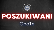 KMP Opole: Publikujemy wizerunki poszukiwanych osób