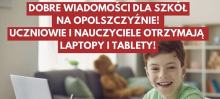Nowoczesny sprzęt dla szkół na Opolszczyźnie. Laptopy i tablety dla uczniów i nauczycieli