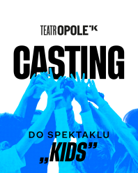 Teatr Kochanowskiego w Opolu szuka dzieci do spektaklu "KIDS"