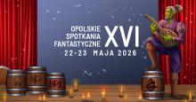 Opolskie Spotkania Fantastyczne wracają. Przed nami XVI edycja wydarzenia