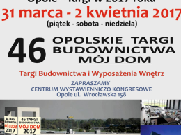 Przed nami 46. Opolskie Targi Budownictwa "Mój Dom"