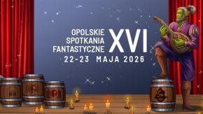 Opolskie Spotkania Fantastyczne wracają. Przed nami XVI edycja wydarzenia
