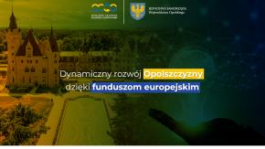 Dynamiczny rozwój Opolszczyzny dzięki Funduszom Unijnym
