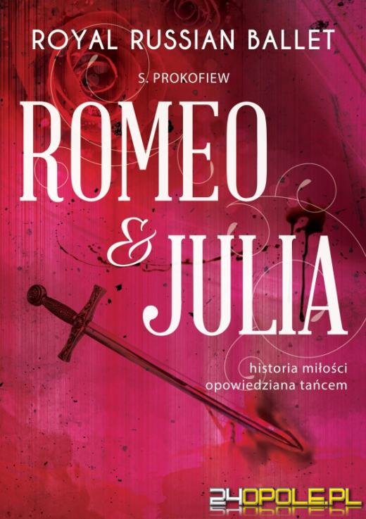 Romeo i Julia w wykonaniu Royal Russian Ballet