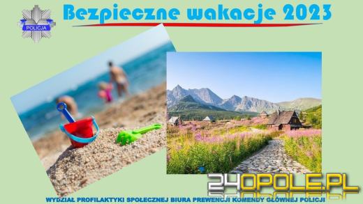 Bezpieczne wakacje zależą od Ciebie