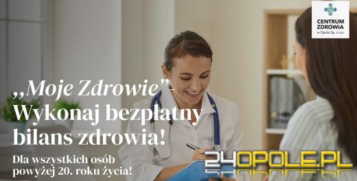 Zrób bezpłatny bilans zdrowia! Program "Moje Zdrowie" już dostępny w Opolu