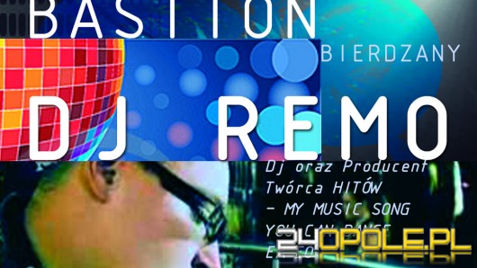 Dziś DJ Remo w Bastionie
