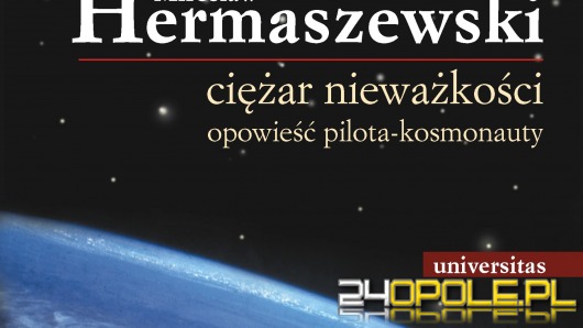 Jedyny polski kosmonauta odwiedzi Opole