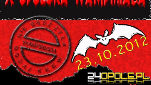 Wampiriada czyha na krew Opolan