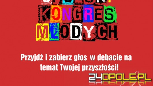 Wkrótce pierwszy Opolski Kongres Młodych 