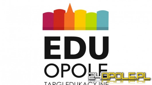 W CWK ruszają dziś targi Edu Opole