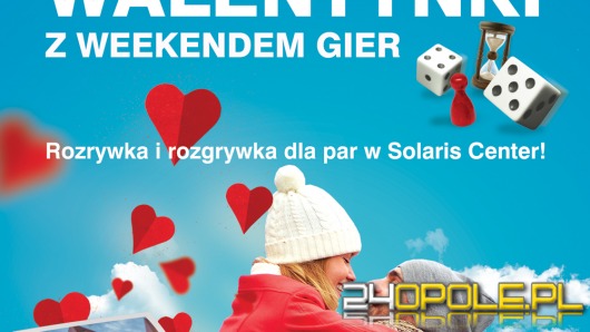 Walentynki z Weekendem Gier w Solaris Center!