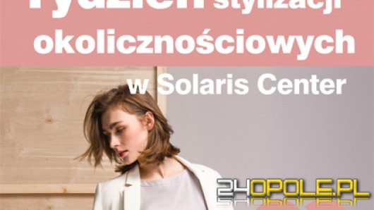 Tydzień Stylizacji Okolicznościowych od 1 czerwca w Solaris Center