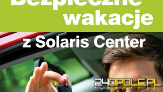 Przygotuj się na bezpieczne wakacje z Solaris Center