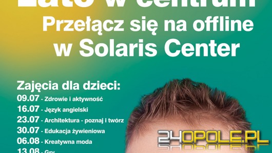 Lato w Centrum. Zajęcia dla dzieci w Solaris Center! 
