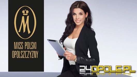 Zgłoś się do Konkursu Miss Polski Opolszczyzny