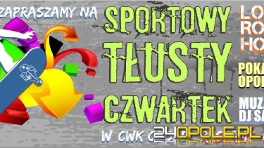 Ruszają "sportowe tłuste czwartki" w CWK