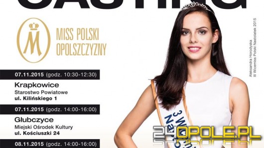 Przed nami kolejne castingi Miss Polski Opolszczyzny!