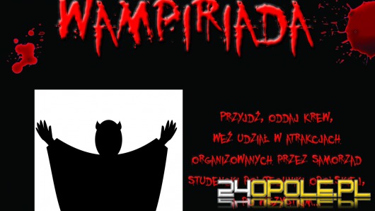 Jutro rusza kolejna edycja "Wampiriady" na PO