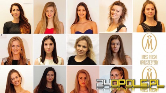 Znamy finalistki konkursu Miss Opolszczyzny 2016