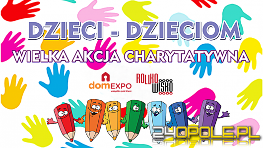 Dzieci Dzieciom - wielka akcja charytatywna w DomEXPO