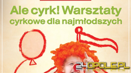 Ale Cyrk! Warsztaty cyrkowe dla najmłodszych w Solaris Center.