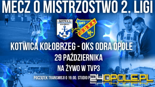Wyjazdowy mecz Odry Opole zobaczymy na antenie TVP3