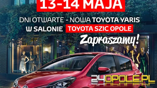 Nowa Toyota Yaris w Opolu - już w ten weekend Dni Otwarte! 