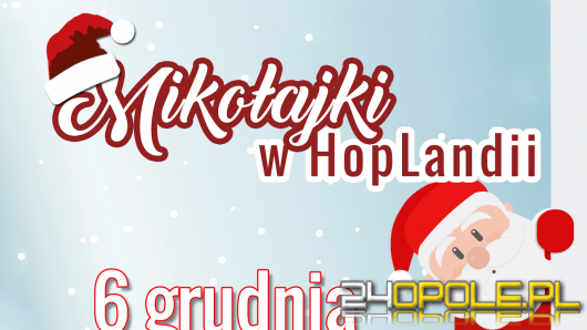 Mikołajki w HopLandii!