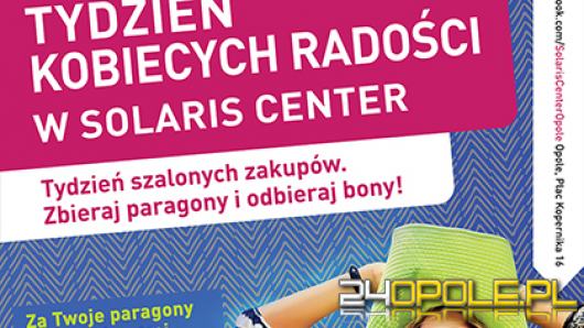 Tydzień Kobiecych Radości - Solaris Center rozdaje bony zakupowe