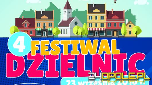 Przed nami IV edycja Festiwalu Dzielnic