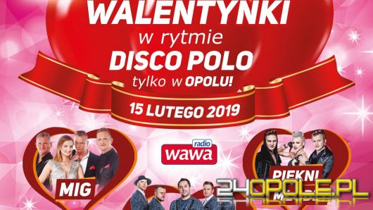 II edycja Walentynek w rytmie Disco Polo już w lutym w Opolu 