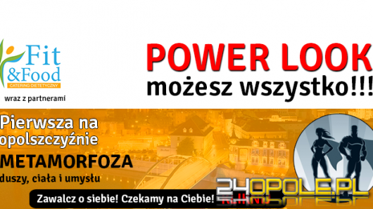 Weź udział w Metamorfozie Power Look - zgłoś się do projektu. 