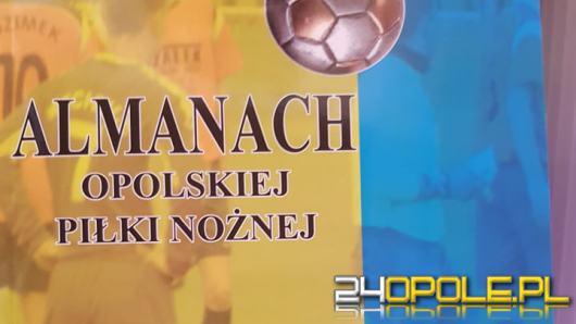 Almanach opolskiej piłki nożnej już w sprzedaży. Marek Leja zaprezentował swoją drugą książkę 