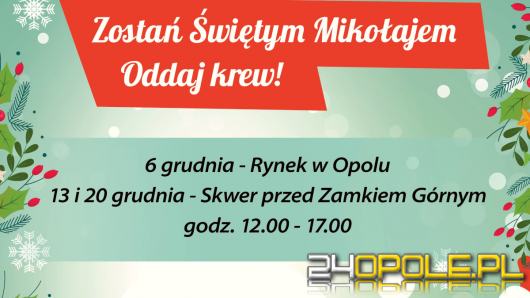 IX edycja akcji "Zostań Świętym Mikołajem - Oddaj krew"