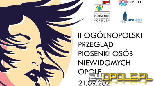 Finałowy koncert II Ogólnopolskiego Przeglądu Piosenki Osób Niewidomych - Opole 2021
