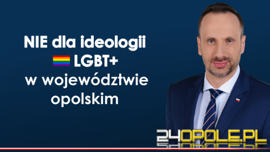 Janusz Kowalski: NIE dla ideologii LGBT w województwie opolskim
