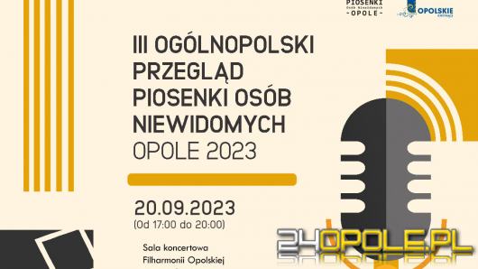  III Ogólnopolski Przegląd Piosenki Osób Niewidomych - Opole 2023