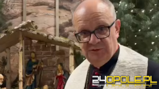 Życzenia bożonarodzeniowe biskupa opolskiego Andrzeja Czai