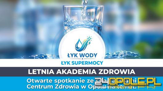 Dziś mieszkańcy mogą wziąć udział w Letniej Akademia Zdrowia