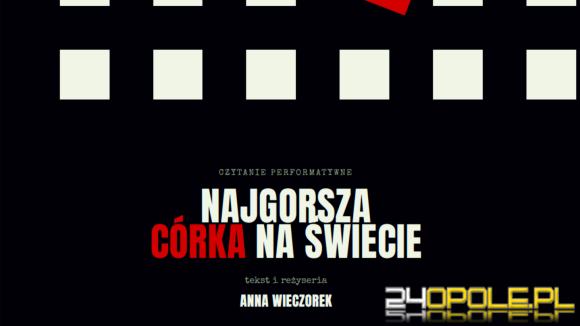"Najgorsza córka na świecie". Czytanie performatywne w Opolskim Teatrze Lalki i Aktora
