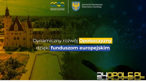 Dynamiczny rozwój Opolszczyzny dzięki Funduszom Unijnym