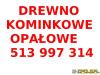 Drewno Kominkowe opałowe NAJTANIEJ !!!