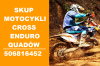 SKUP MOTOCYKLI CROSS ENDURO QUADÓW ATV