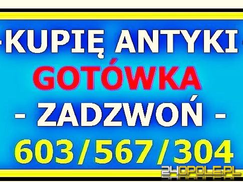 KUPIĘ ANTYKI po / PORZĄDKACH / LIKWIDACJI / SPRZĄTANIU Mieszkania  !